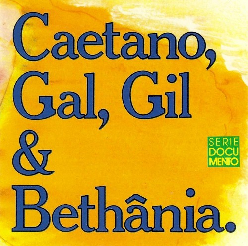 Caetano, Gal, Gil & Bethânia