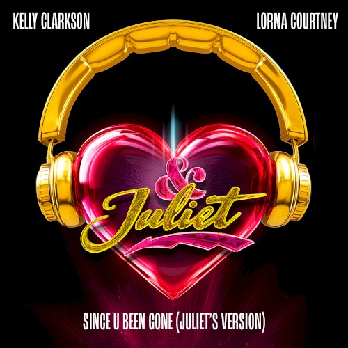 Since U Been Gone (Juliet’s version)