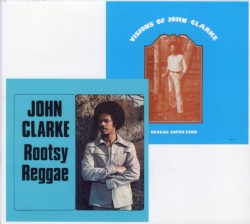 Rootsy Reggae / Visions of John Clarke