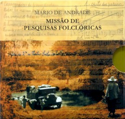 Mário de Andrade - Missão de pesquisas folclóricas - Música tradicional do norte e nordeste 1938
