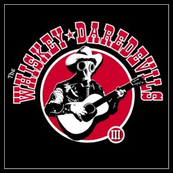 Whiskey Daredevils III