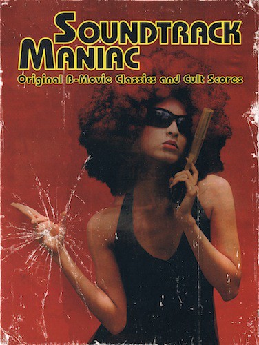 Soundtrack Maniac: Original B‐Movie Classics and Cult Scores