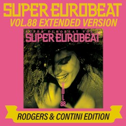Super Eurobeat, Vol. 88: Extended Version (Rodgers & Contini edition)