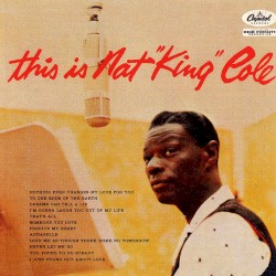 This Is Nat “King” Cole
