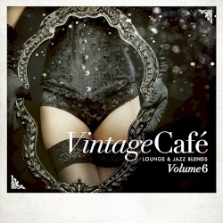 Vintage Café - Lounge & Jazz Blends (Special Selection), Pt. 6