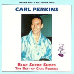 Blue Suede Shoes: The Best of Carl Perkins