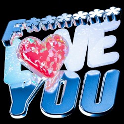 F______ LOVE YOU