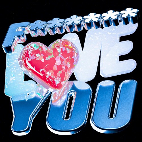 F______ LOVE YOU