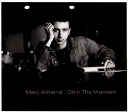 Only the Moment