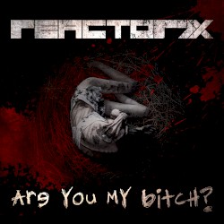 Are You My Bitch?