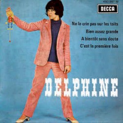 Ne Le Crie Pas Sur Les Toits / Bien Assez Grande / A Bientôt Sans Doute / C'est La Première Fois