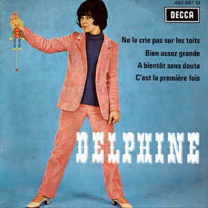 Ne Le Crie Pas Sur Les Toits / Bien Assez Grande / A Bientôt Sans Doute / C'est La Première Fois