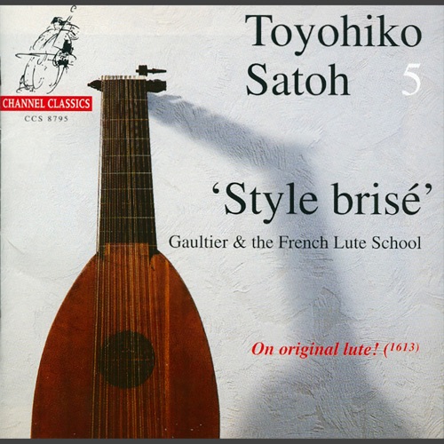 Toyohiko Satoh 5.'Style Brisé'. Gaultier & The French Lute School