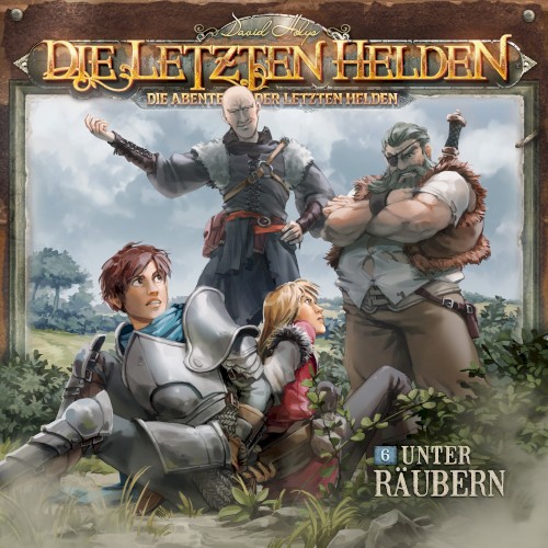 Die Abenteuer der Letzten Helden 6: Unter Räubern