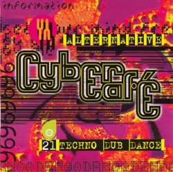 Cybercafé – Alternative Techno Dub Dance