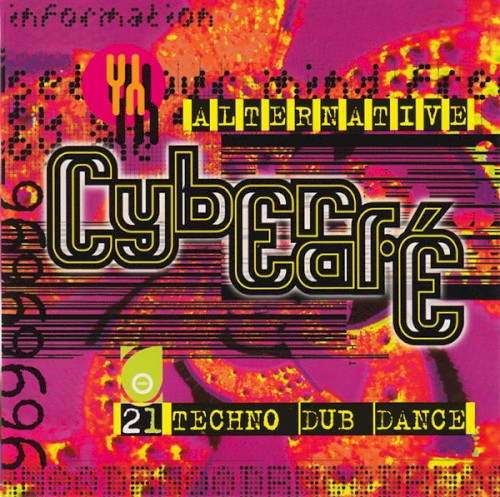 Cybercafé – Alternative Techno Dub Dance
