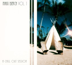 Nikki Beach Vol. 1: A Chill Out Session
