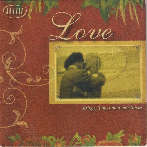 Jazziz on Disc - February 2005 - Love - Strings, Flings and Movie Things