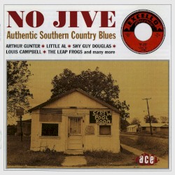 No Jive: Authentic Southern Country Blues