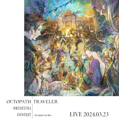 OCTOPATH TRAVELER Orchestra Concert - To travel is to live