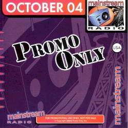 Promo Only: Mainstream Radio, October 2004
