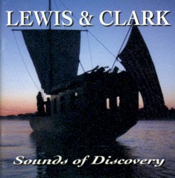 Lewis & Clark: Sounds of Discovery