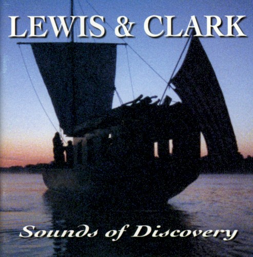 Lewis & Clark: Sounds of Discovery