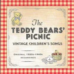 The Teddy Bears’ Picnic: Vintage Children’s Songs
