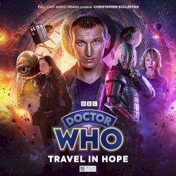 Doctor Who: The Ninth Doctor Adventures: Travel in Hope