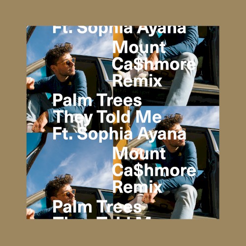 They Told Me (Mount Cashmore remix)