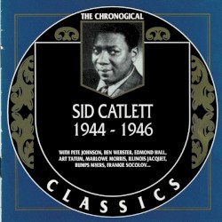 The Chronological Classics: Sid Catlett 1944-1946