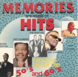 Memories Are Made of Hits: Fabulous Hits of the 50’s & 60’s