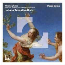 Metamorphoses: Toccata, Partita and Suites for Solo Violin
