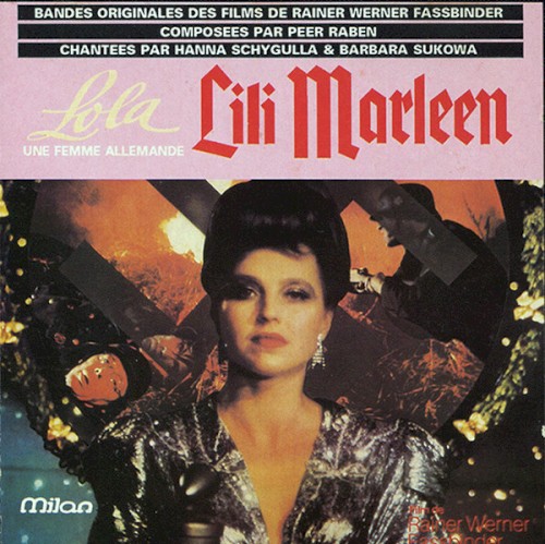 Lili Marleen / Lola, une femme allemande - Bandes originales des films de Rainer Werner Fassbinder