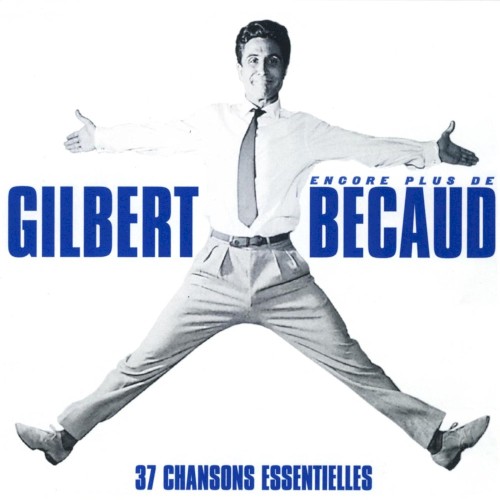 Encore plus de Gilbert Bécaud: 37 chansons essentielles
