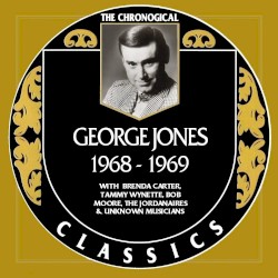 The Chronogical Classics: George Jones 1968-1969