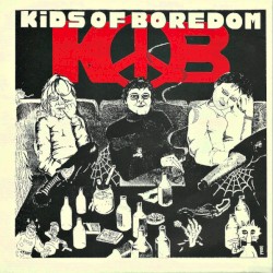 Kids Of Boredom / Pissed Splitzels