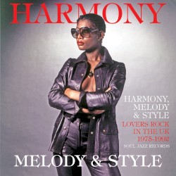 Harmony, Melody & Style: Lovers Rock & Rare Groove in the UK 1975-1992