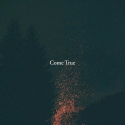 Come True
