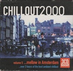 Chillout2000 volume 5 ...mellow in Amsterdam