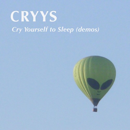 Cry Yourself to Sleep (demos)