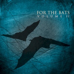 For the Bats, Volume II