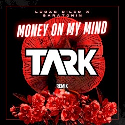 Money On My Mind (TARK Remix)