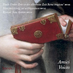 Gottes Zeit ist die allerbeste Zeit "Actus tragicus", BWV 106 / Himmelskönig, sei willkommen, BWV 182 / Komm, Jesu, komm, BWV 229
