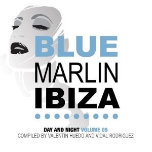 Blue Marlin Ibiza: Day and Night, Volume 5