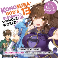 Konosuba: God’s Blessing on This Wonderful World! Vol. 13: The Lich’s Proposal