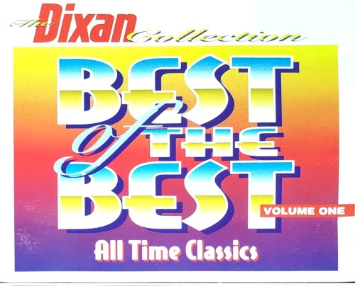 The Dixan Collection Volume 1 (Best of the Best - All Time Classics)