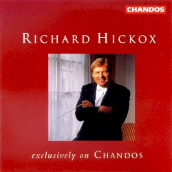 Richard Hickox - Exclusively On Chandos