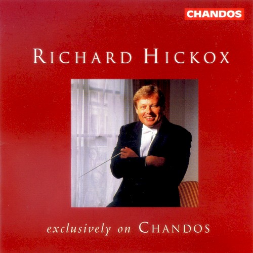 Richard Hickox - Exclusively On Chandos