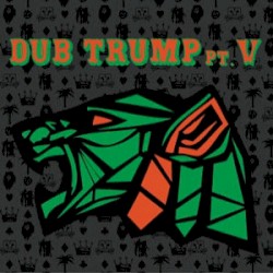 Dub Trump Pt.V